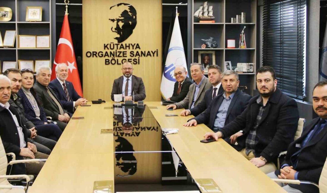 KAMİL SARAÇOĞLU, KÜTAHYA OSB YÖNETİMİNİ ZİYARET ETTİ