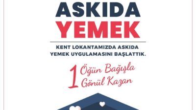 KENT LOKANTASI'NDA 'ASKIDA YEMEK' UYGULAMASI