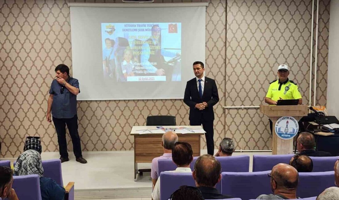 Kütahya’da okul servis şoförleri ve servis rehberlerine yönelik ’Güvenli Taşımacılık