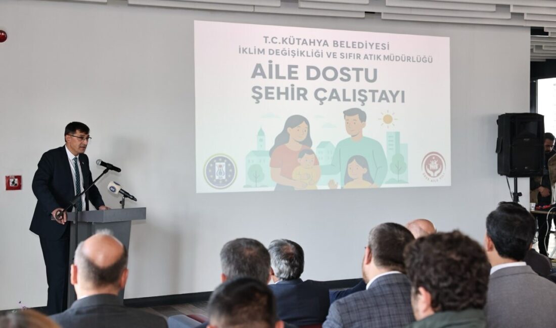 Kütahya Belediyesi ev sahipliğinde, 2025 Aile Yılı ile Ailenin Korunması